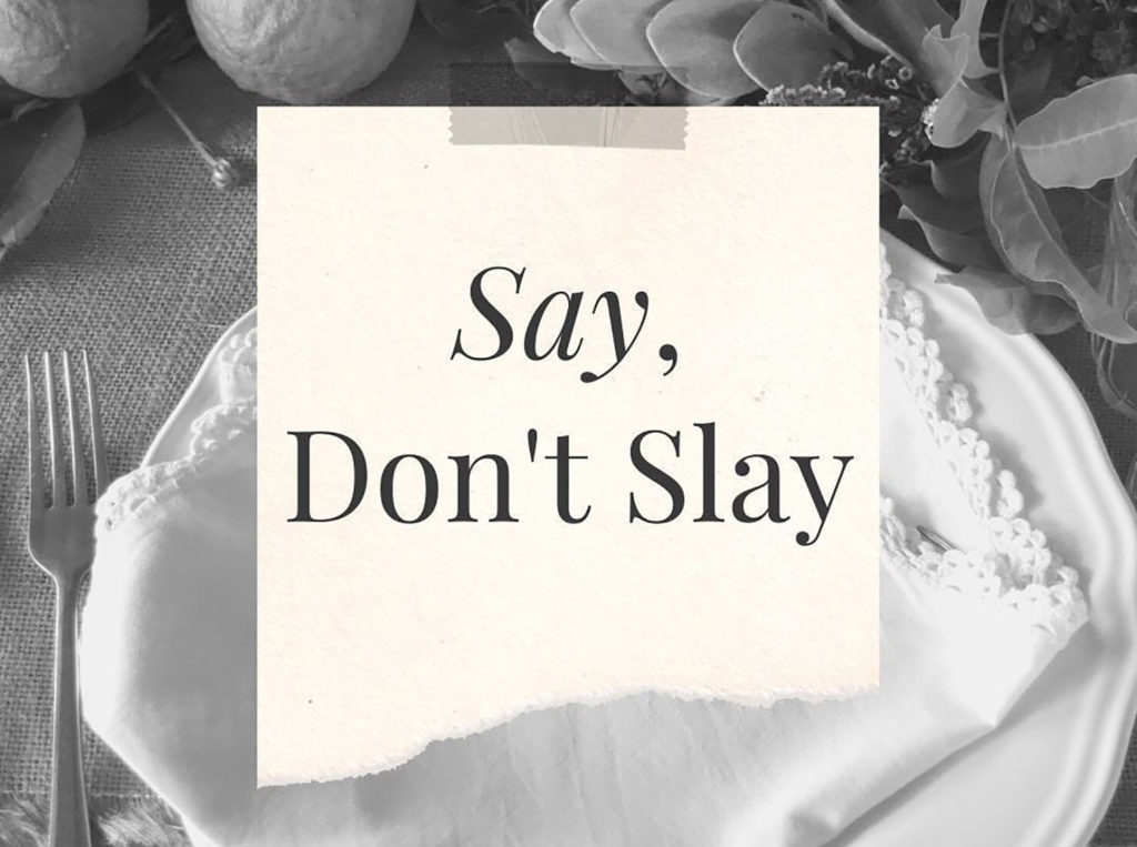 Say don't slay